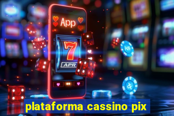 plataforma cassino pix